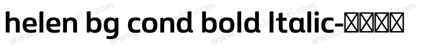 helen bg cond bold ltalic字体转换